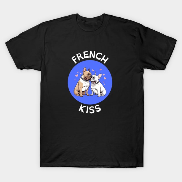 French Kiss | French Bulldog Pun T-Shirt by Allthingspunny